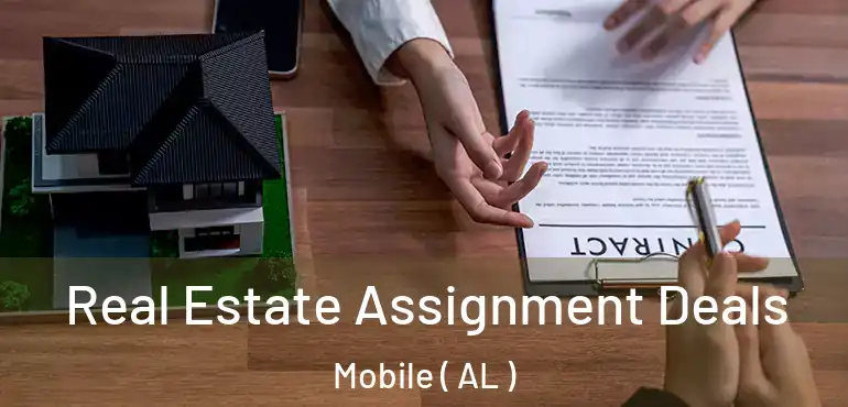  Real Estate Assignment Deals Mobile ( AL )