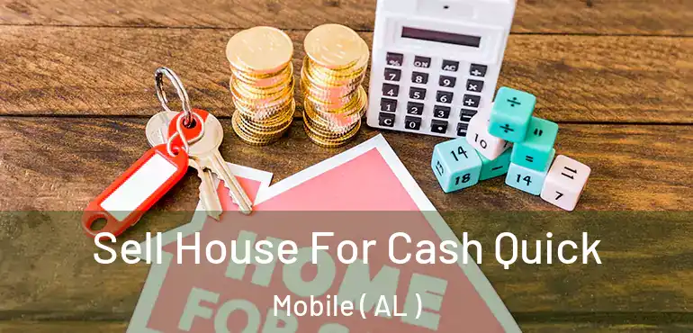  Sell House For Cash Quick Mobile ( AL )