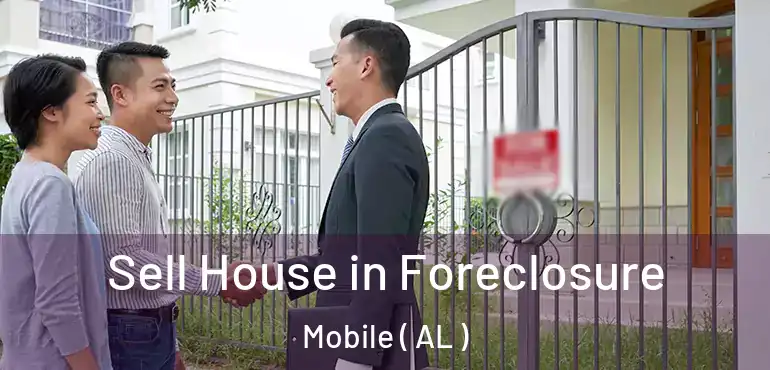  Sell House in Foreclosure Mobile ( AL )