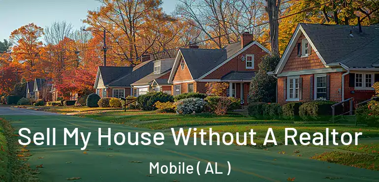  Sell My House Without A Realtor Mobile ( AL )