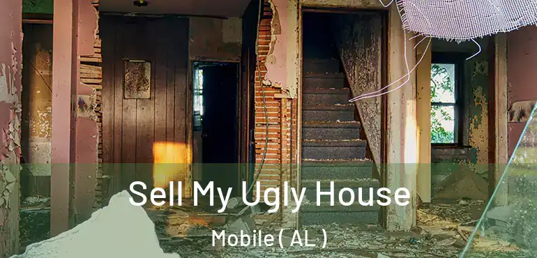  Sell My Ugly House Mobile ( AL )